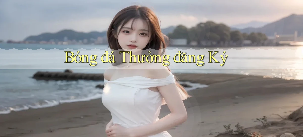Bóng đá Thưởng đăng ký