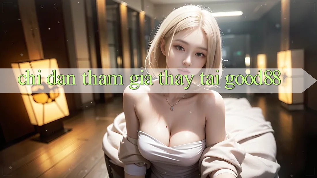 Chỉ dẫn Tham Gia Thấy Tại Good88 Chỉ dẫn Tham Gia Thấy Tại Good88