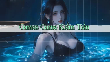 Games Game kiếm tiền