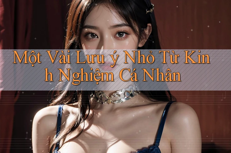 Một vài lưu ý nhỏ từ kinh nghiệm cá nhân