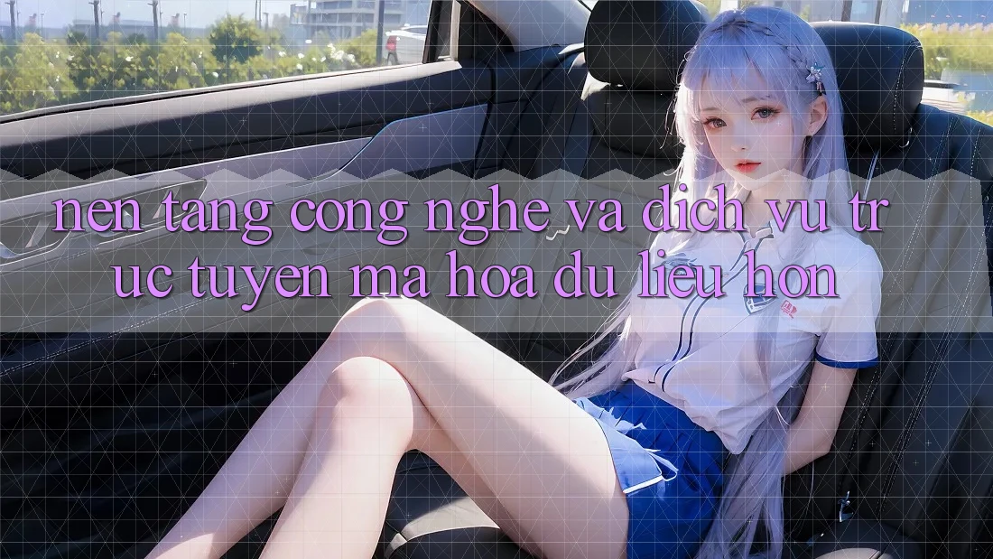 Nền Tảng Công Nghệ Và Dịch vụ trực tuyến Mã hóa dữ liệu Hơn Nền Tảng Công Nghệ Và Dịch vụ trực tuyến Mã hóa dữ liệu Hơn