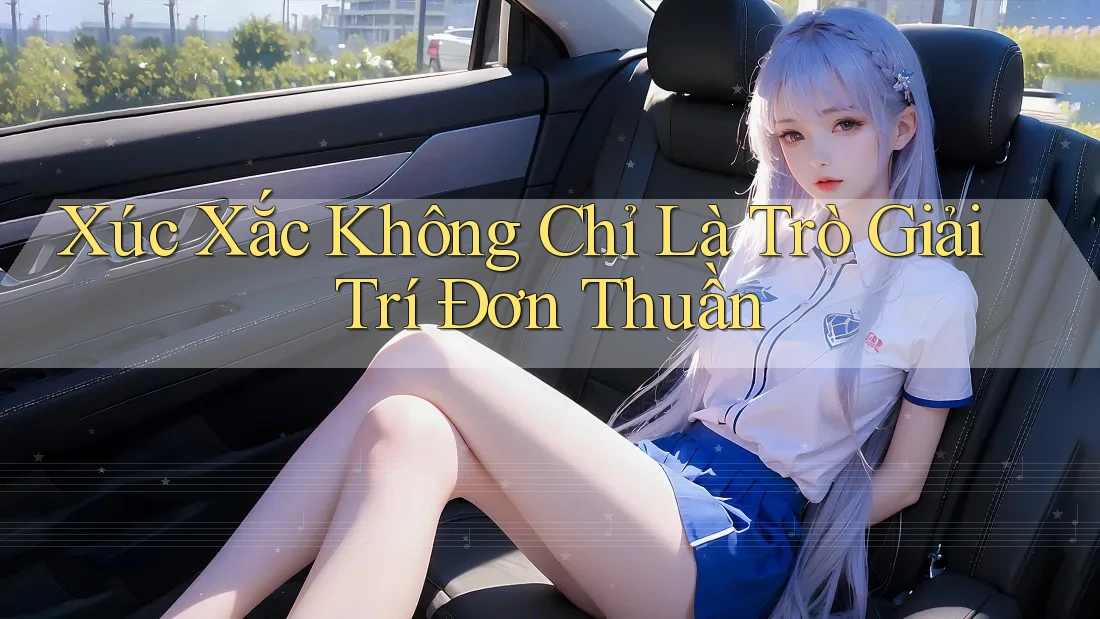 Xúc Xắc Không Chỉ Là Trò Giải Trí Đơn Thuần
